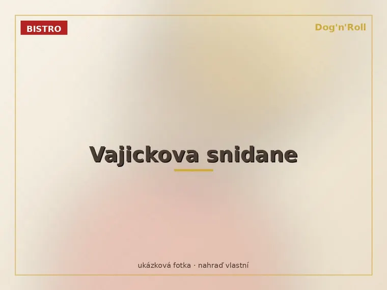 Bistro By D'n'R — Vajickova snidane