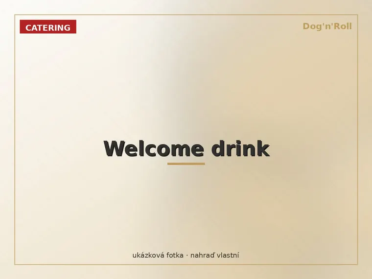 Dog'n'Roll catering — Welcome drink