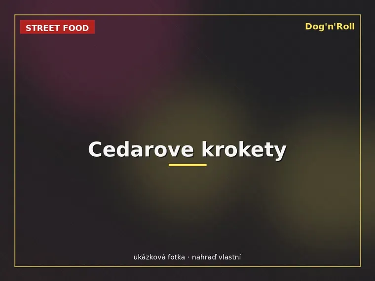 Dog'n'Roll street food — Cedarove krokety