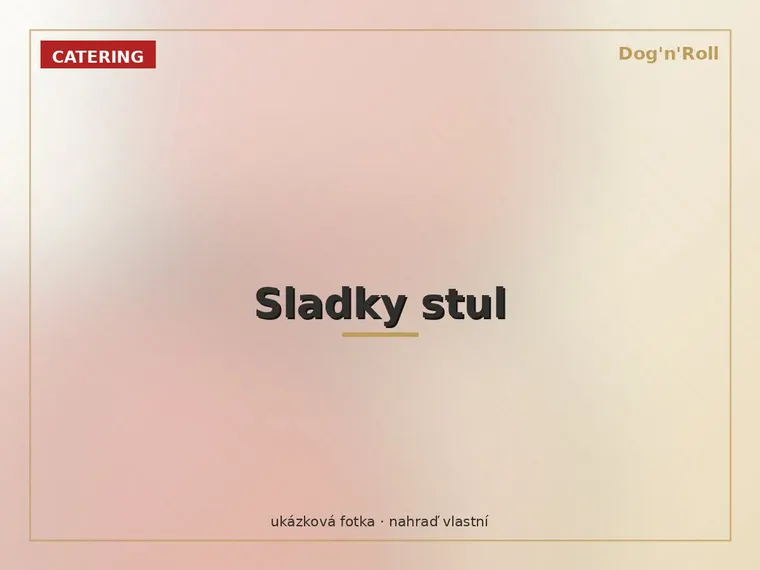 Dog'n'Roll catering — Sladky stul